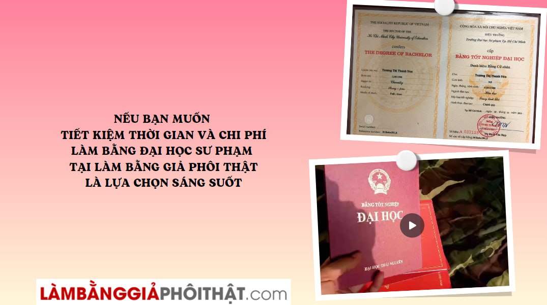 Làm Bằng Đại Học Sư Phạm Kèm Bảng Điểm Hồ Sơ Gốc 